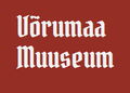 Museum Vom Landkreis Võru