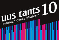 10th Estonian Dance Platform Uus Tants / New Dance
